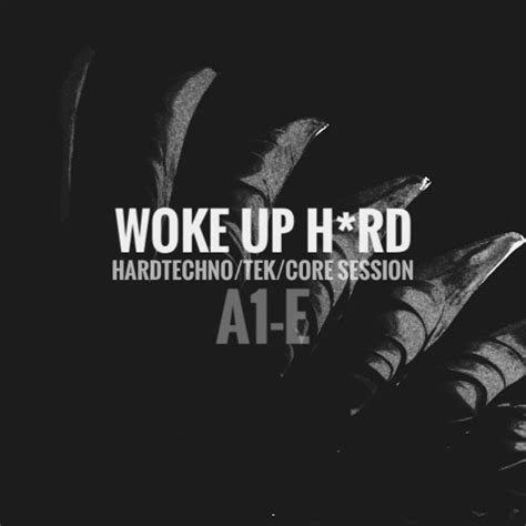 Stream Woke Up H Rd Hardtechno Session By A1 E Listen Online For