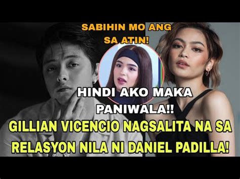 GILLIAN VICENCIO NAGSALITA NA SA TUNAY NA RELASYON NILA NI DANIEL