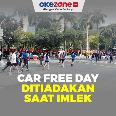 Car Free Day Ditiadakan Saat Imlek Foto Okezone Infografis