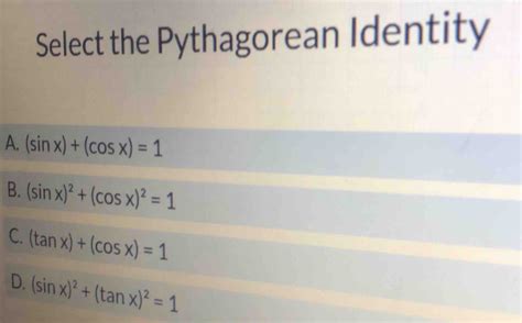 Select The Pythagorean Identity A Sin Xcos X1 B Sin X2cos