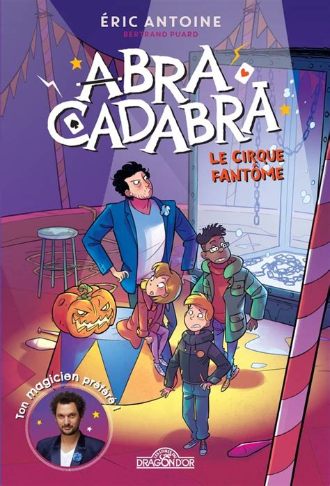 Ric Antoine Abracadabra Le Cirque Fant Me Lecture Roman Jeunesse