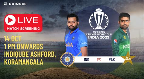 India Vs Pakistan Icc Cricket World Cup 2023 Live Screening