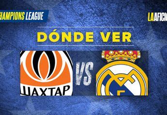 Real Madrid Vs Shakhtar En Vivo D Nde Ver La Champions Grupo