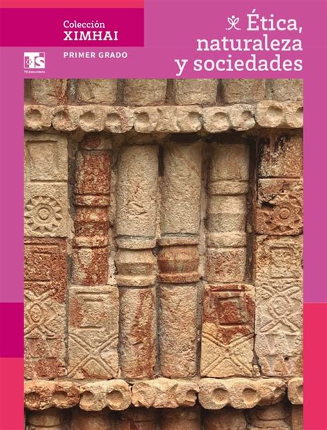 Libro De Tica Naturaleza Y Sociedades Primer Grado Secundaria