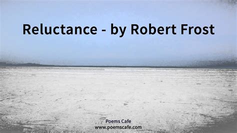 Reluctance By Robert Frost Youtube