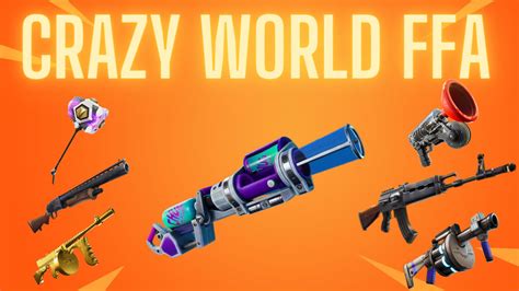 🤪crazy World🤪 Ffa 🔫 New Weapons 🔫 7362 8247 4534 By Xandvier Fortnite