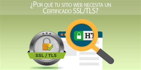 ¿por Qué Tu Sitio Web Necesita Un Certificado Ssltls El Blog De Neothek