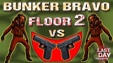 Bunker Bravo Floor Vs Glock Last Day On Earth Ldoe Youtube