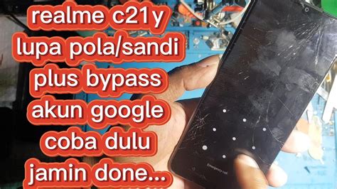 Realme C21y Rmx3261 Lupa Pola Plus Bypass Akun Google YouTube