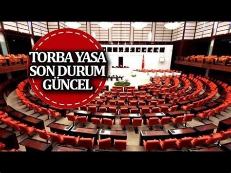 Torba Yasa Son Dakika Torba Yasa Ne Zaman Kacak Maddeleri