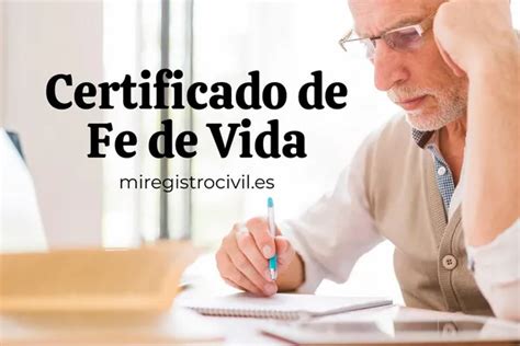 Solicitar Certificado De Fe De Vida Requisitos Y Oficinas