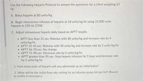 Solved Use The Following Heparin Protocol To Answer The