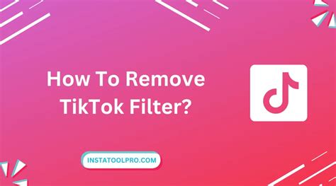 InstatoolPro How To Remove TikTok Filter