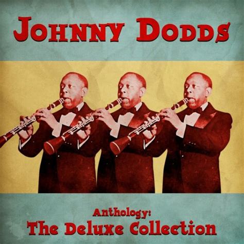 Johnny Dodds Anthology The Deluxe Collection Remastered 2021