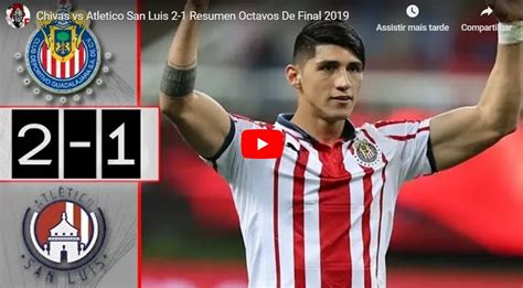 Video Resumen Y Goles Chivas Vs Atl Tico San Luis