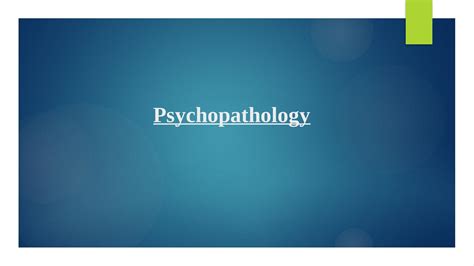 Psychopathology Understanding And Treating Psychological Disorders