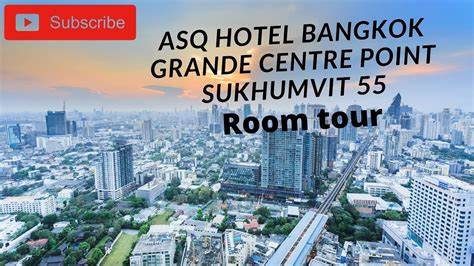 ASQ Hotel Grande Centre Point Sukhumvit 55 Bangkok Thailand Room Tour