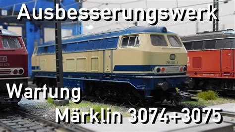 Ausbesserungswerk H0 Märklin 3074 3075 Wartung und Pflege Baureihe