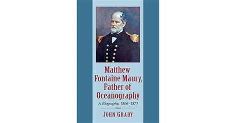 Matthew Fontaine Maury Father Of Oceanography A Biography 1806 1873