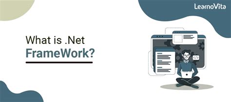 What is .Net FrameWork? Uses and its Benefits By Expert’s