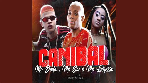 Canibal Feat Mc Larissa Mc Gw Youtube Music