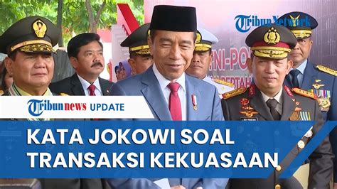 Tanggapan Jokowi Soal Tuduhan Transaksi Kekuasaan Lewat Pemberian