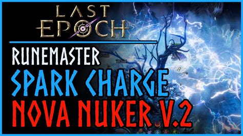 Spark Charge Nova Runemaster Last Epoch Build Guide Youtube