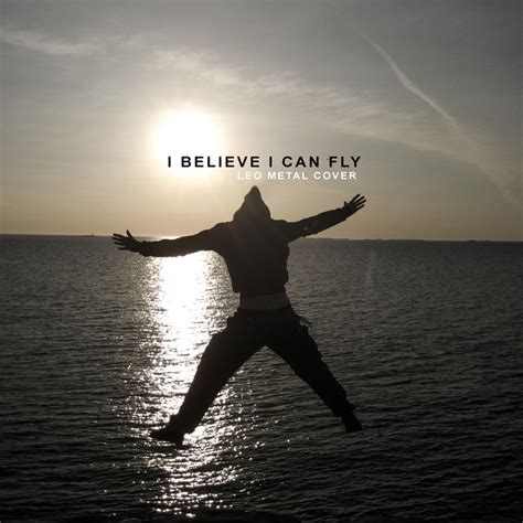 I Believe I Can Fly Single By Leo Spotify