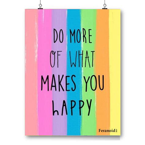 Do More Of What Makes You Happy Poster Feranoid