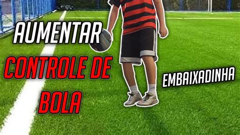 Treino Para Aumentar Controle De Bola Futebol Youtube