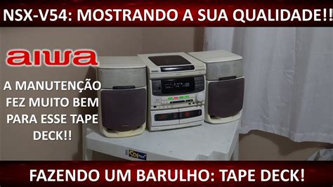 Aiwa NSX V54 Bora Sentir A Qualidade YouTube