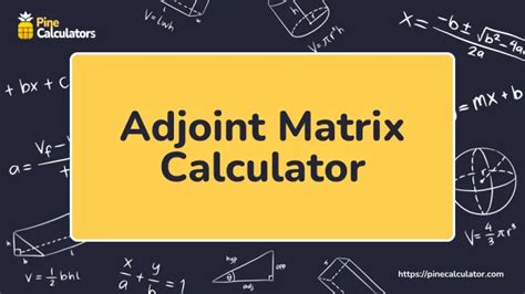 Best Adjoint Matrix Calculator Find The Adjoint Of Square Matrix