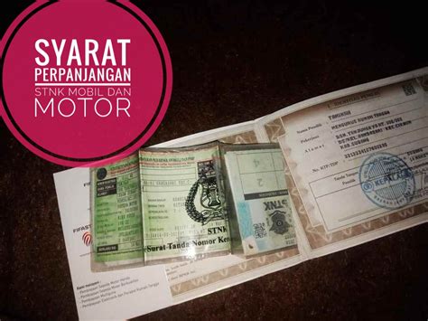 Ini Syarat Lengkap Perpanjangan STNK Mobil Dan Motor Yang Resmi Jangan