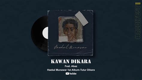 Haekal Munawar Feat Abaz Kawan Dikara Official Audio Youtube