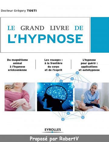 Télecharger Le grand livre de l hypnose Le livre de référence pour