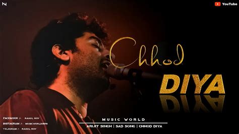 Chhod Diya Lyrics Arijit Singh Chhod Diya Full Song Sad Song