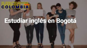 10 Institutos Donde ESTUDIAR INGLÉS en Bogotá Los Más Recomendados