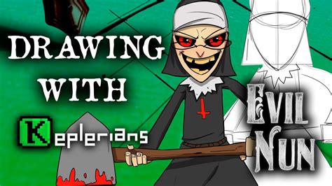 Learn How To Draw Evil Nun 🔨 True Artist Techniques 👨‍🎨 Drawing With Keplerians 🎨 Youtube