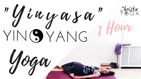 Yin Yang Yoga 1 Hour Full Length Yoga Vinyasa Yoga And Yin Yoga Fusion Yinyasa Youtube