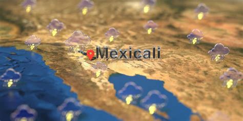 Mexicali City and Stormy Weather Icon on the Map, Weather Forecast ...