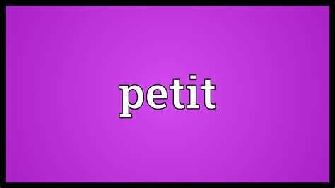 Petit Meaning - YouTube