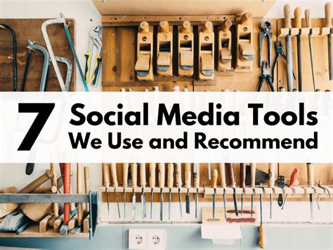 7 Social Media Tools Your Business Needs To Use