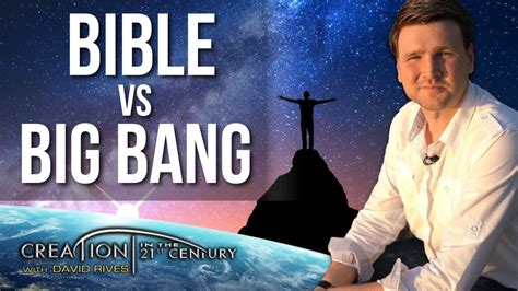 Creation Vs Big Bang Creation With David Rives Youtube