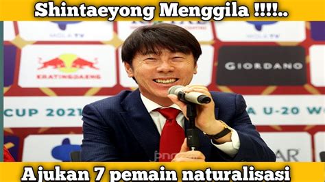 Shin Tae Yong Menggila Ajukan 7 Pemain Naturalisasi PSSI Akan