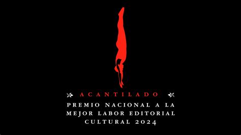 Acantilado Premio Nacional A La Mejor Labor Editorial Cultural 2024