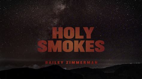 Bailey Zimmerman Holy Smokes Lyric Video Youtube