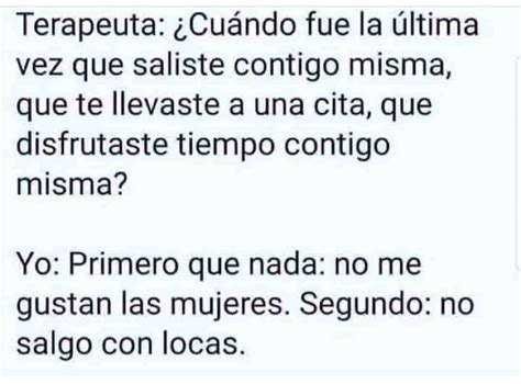 Terapeuta Cuándo fue la última vez que saliste contigo misma que te