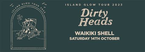 Dirty Heads Tickets 14th October Waikiki Shell