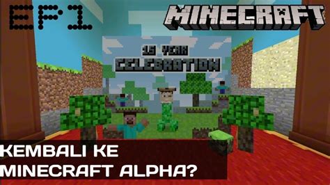 Berpetualang Di Dunia Minecraft Alpha Minecraft 15th Year Anniversary