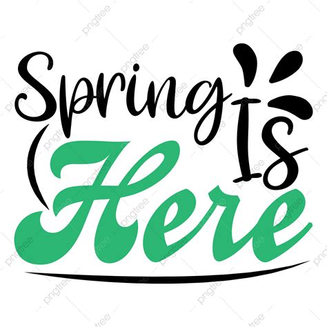 Spring Is Here Clipart Png Images Spring Is Here Spring Quotes Design